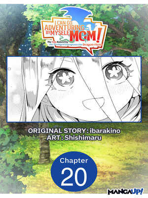 cover image of I Can Go Adventuring by Myself, Mom!: The Son Raised by the Strongest Overprotective Dragon-Mom, Chapter 20